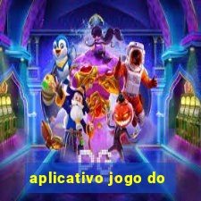 aplicativo jogo do